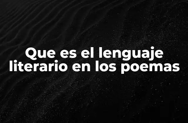 Que es el Lenguaje Literario en los Poemas 2 El lenguaje poético como herramienta de expresión creativa