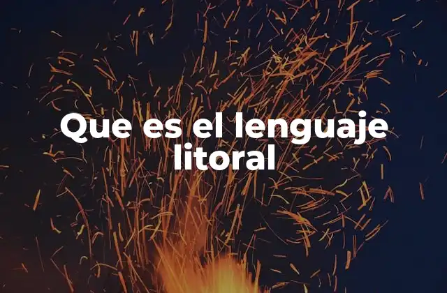 Que es el Lenguaje Litoral