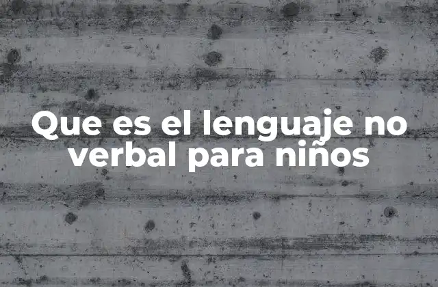 Cómo los niños aprenden a comunicarse sin palabras