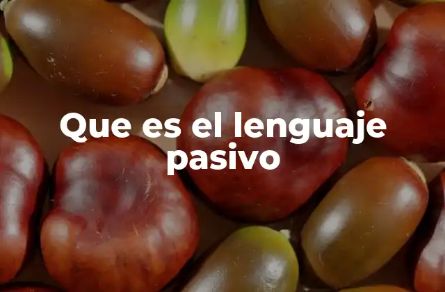 Que es el Lenguaje Pasivo