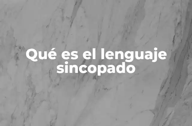 Qué es el Lenguaje Sincopado