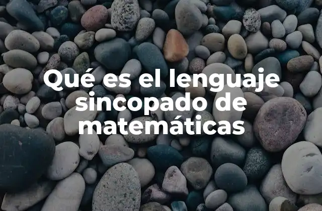 La evolución del lenguaje en la historia de las matemáticas