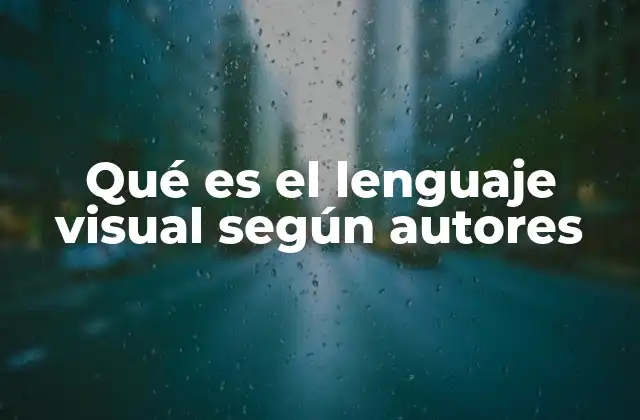 La importancia del lenguaje visual en la comunicación humana