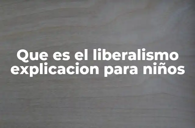 La importancia de la libertad en el pensamiento liberal