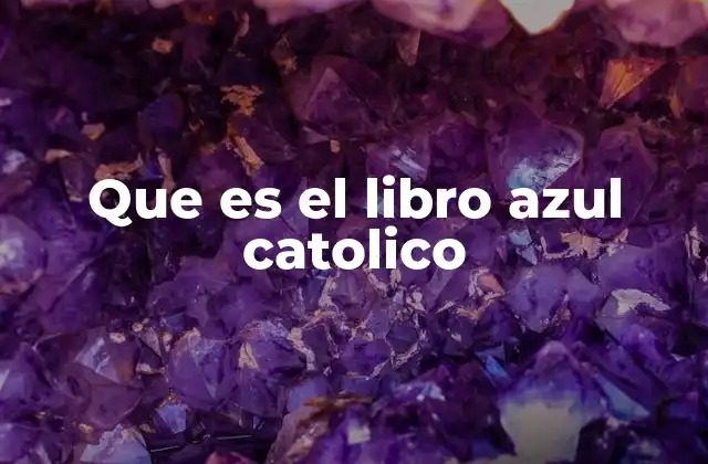 Que es el Libro Azul Catolico