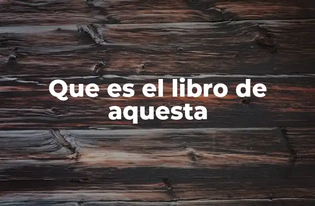 Que es el Libro de Aquesta