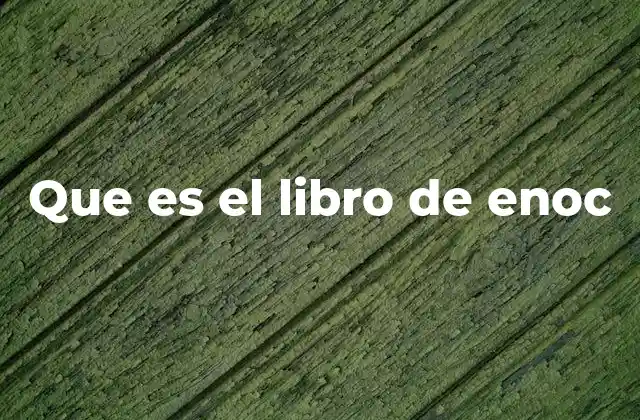 Que es el Libro de Enoc