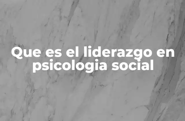 Las bases psicológicas del liderazgo