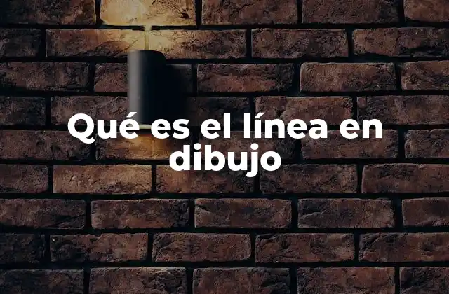 Qué es el Línea en Dibujo