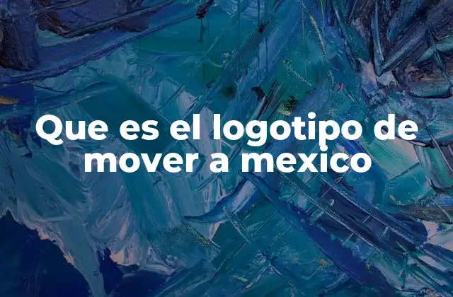 Que es el Logotipo de Mover a Mexico