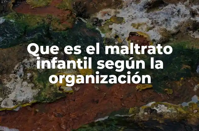 El impacto del maltrato en el desarrollo del niño