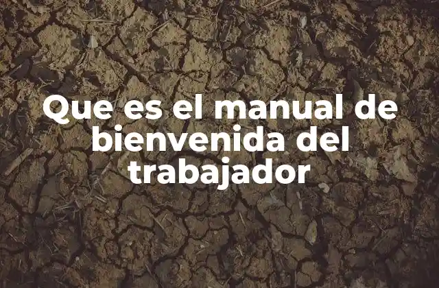 Que es el Manual de Bienvenida Del Trabajador