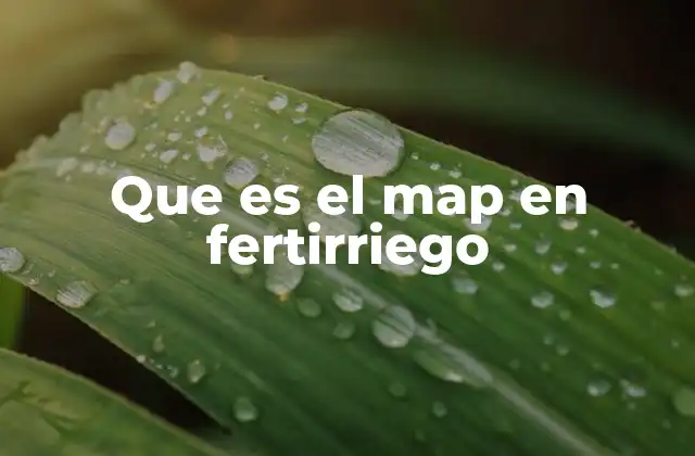 Que es el Map en Fertirriego