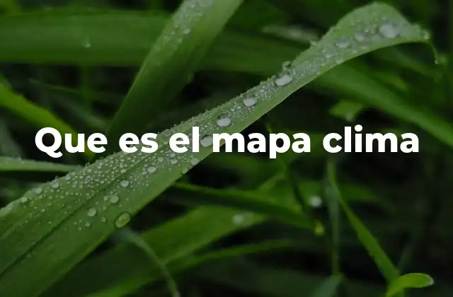 Que es el Mapa Clima