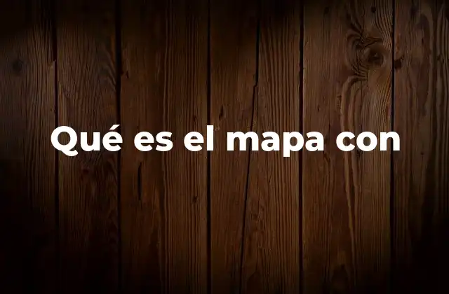 Qué es el Mapa con