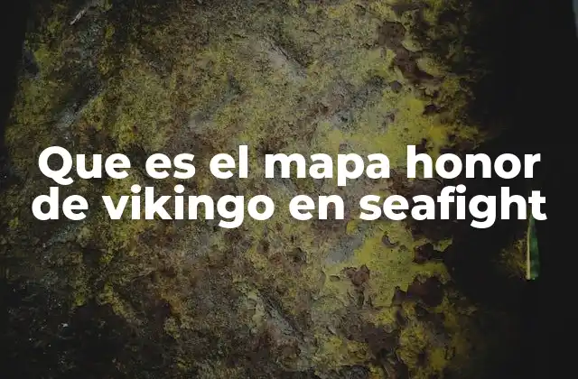 Que es el Mapa Honor de Vikingo en Seafight