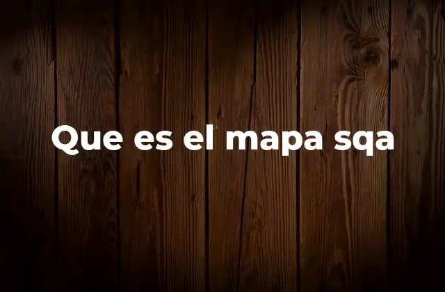 Que es el Mapa Sqa