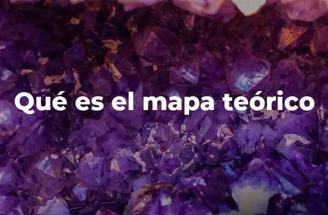 Qué es el Mapa Teórico