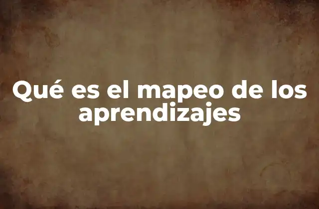 Qué es el Mapeo de los Aprendizajes