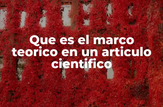 Que es el Marco Teorico en un Articulo Cientifico