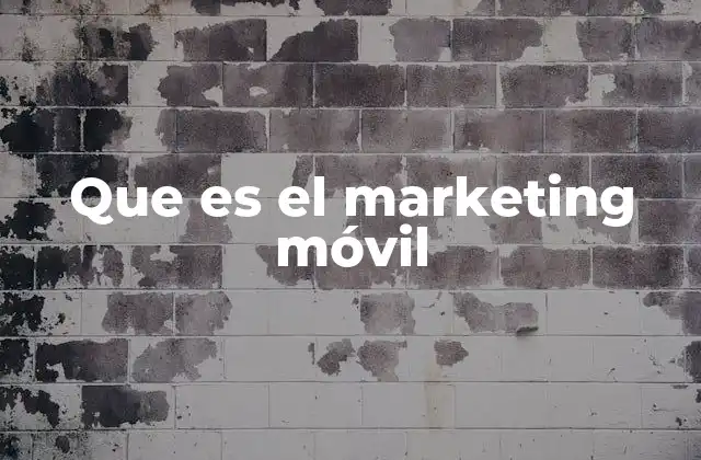 Que es el Marketing Móvil