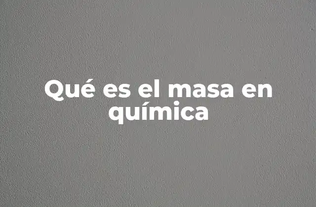 Qué es el Masa en Química