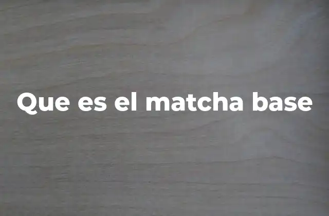 Que es el Matcha Base 2 El origen y evolución del matcha en la cocina moderna