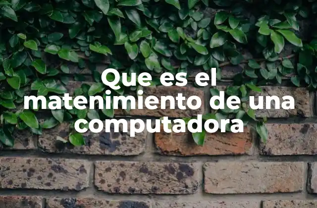 La importancia del cuidado constante de los dispositivos informáticos