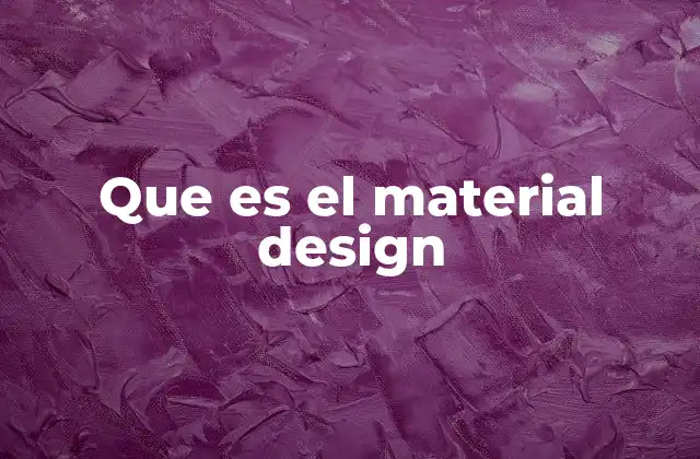 Que es el Material Design