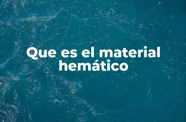 Que es el Material Hemático