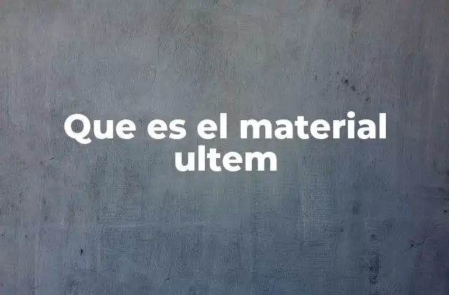 Que es el Material Ultem