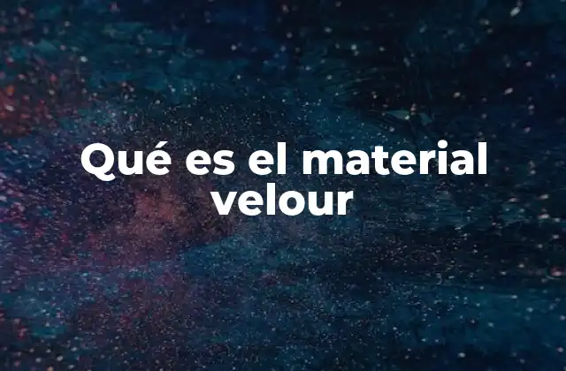Qué es el Material Velour