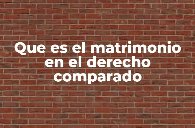 Que es el Matrimonio en el Derecho Comparado