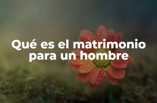 El rol emocional del hombre en el matrimonio