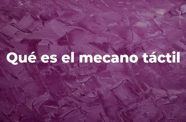 Qué es el Mecano Táctil