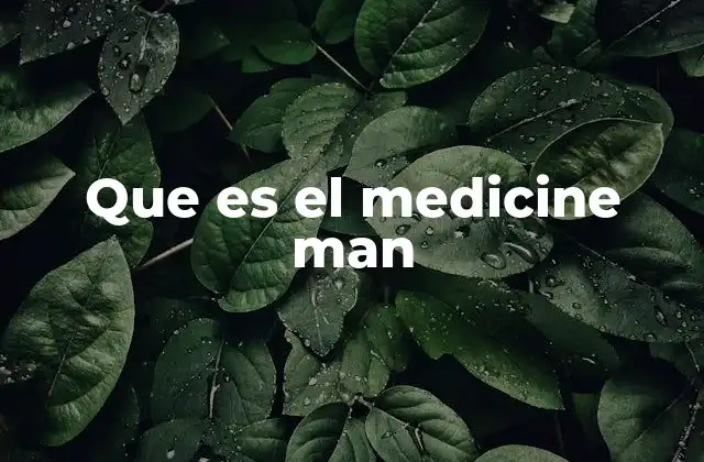 Que es el Medicine Man