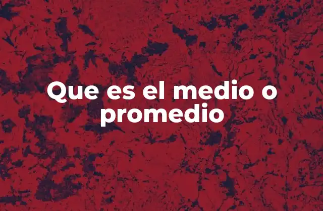 El promedio como herramienta de análisis en contextos reales