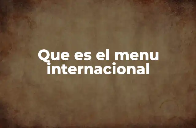 Que es el Menu Internacional