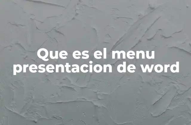 Que es el Menu Presentacion de Word