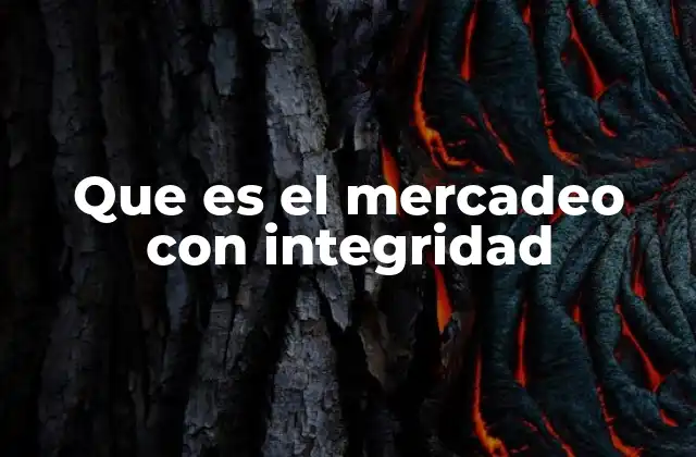 Que es el Mercadeo con Integridad