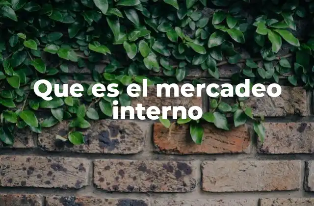 Que es el Mercadeo Interno