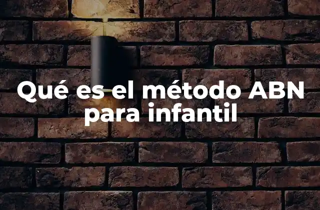 Qué es el Método Abn para Infantil