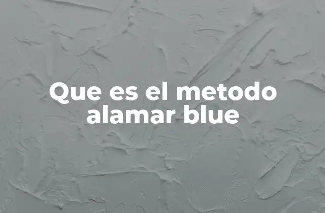 Que es el Metodo Alamar Blue 2 Aplicaciones del método Alamar Blue en la investigación