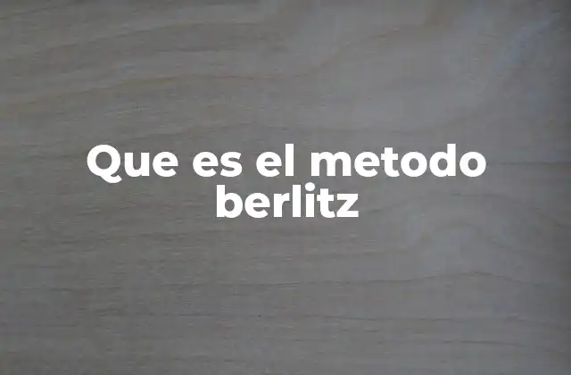 Que es el Metodo Berlitz