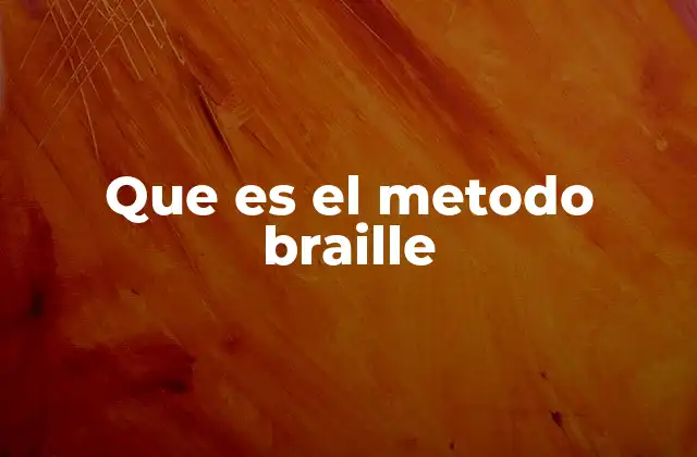 Que es el Metodo Braille