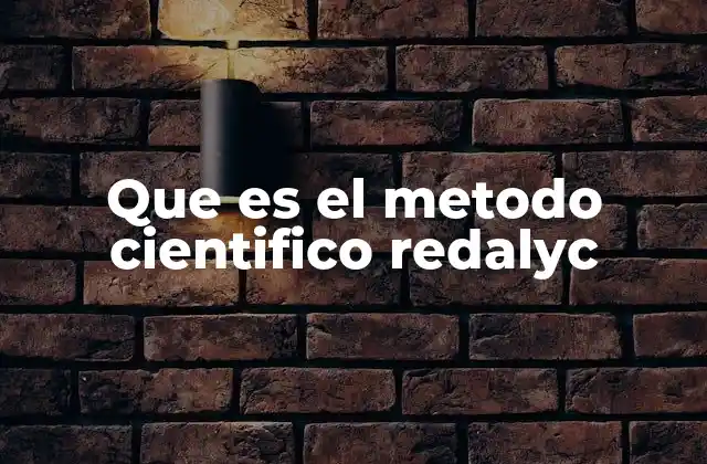 Que es el Metodo Cientifico Redalyc