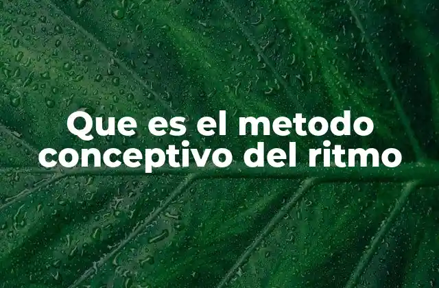 Que es el Metodo Conceptivo Del Ritmo