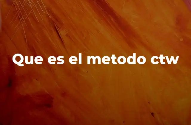 Que es el Metodo Ctw