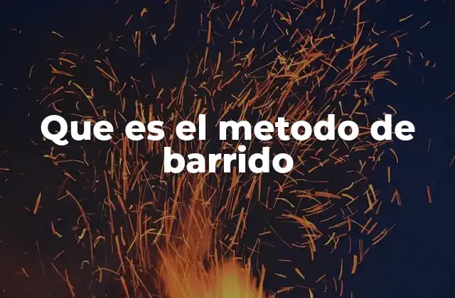 Aplicaciones del método de barrido en la ciencia y la tecnología