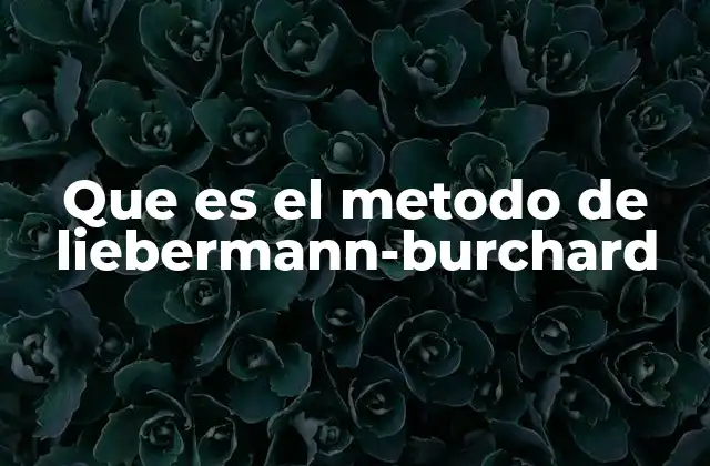Que es el Metodo de Liebermann-burchard